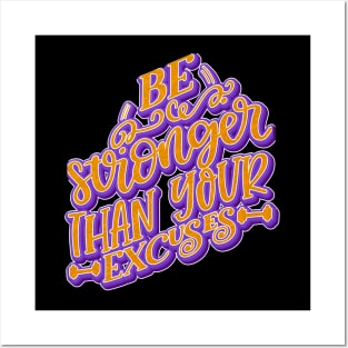 Be Stronger Than Your Excuses Posters and Art